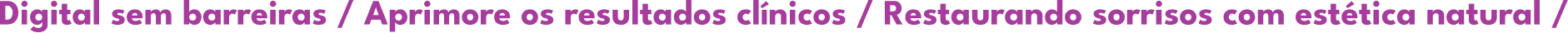 Restaurando sorrisos com estética natural